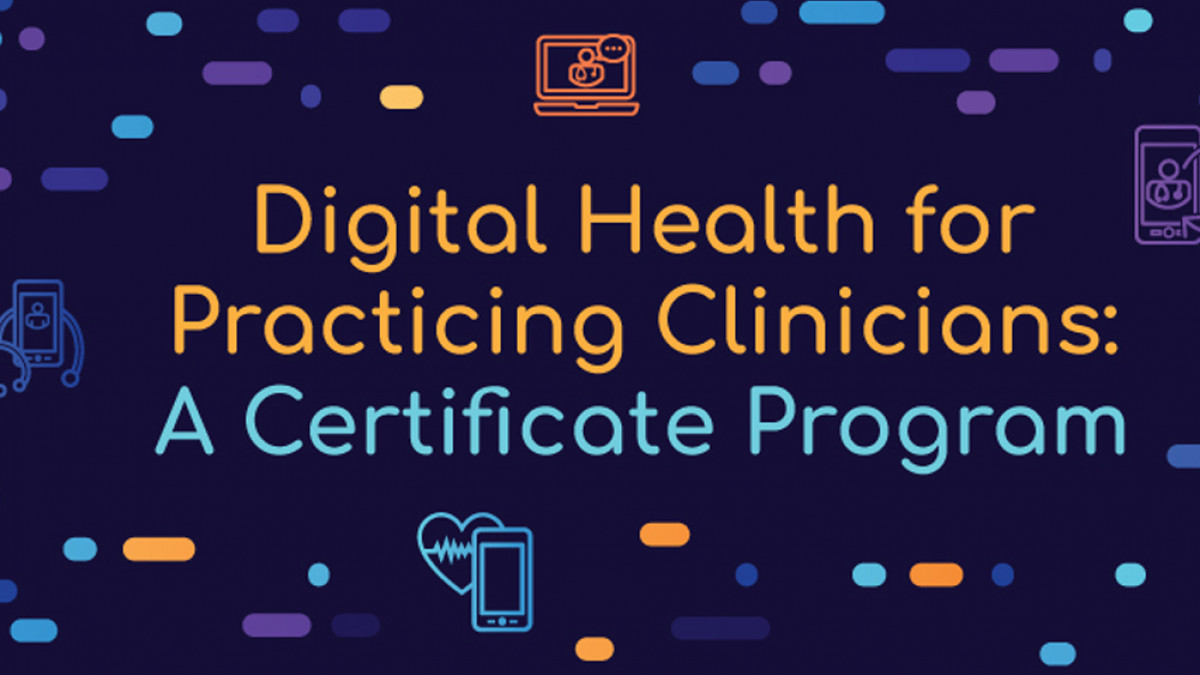 Digital Health for Practicing Clinicians: A Certificate Program