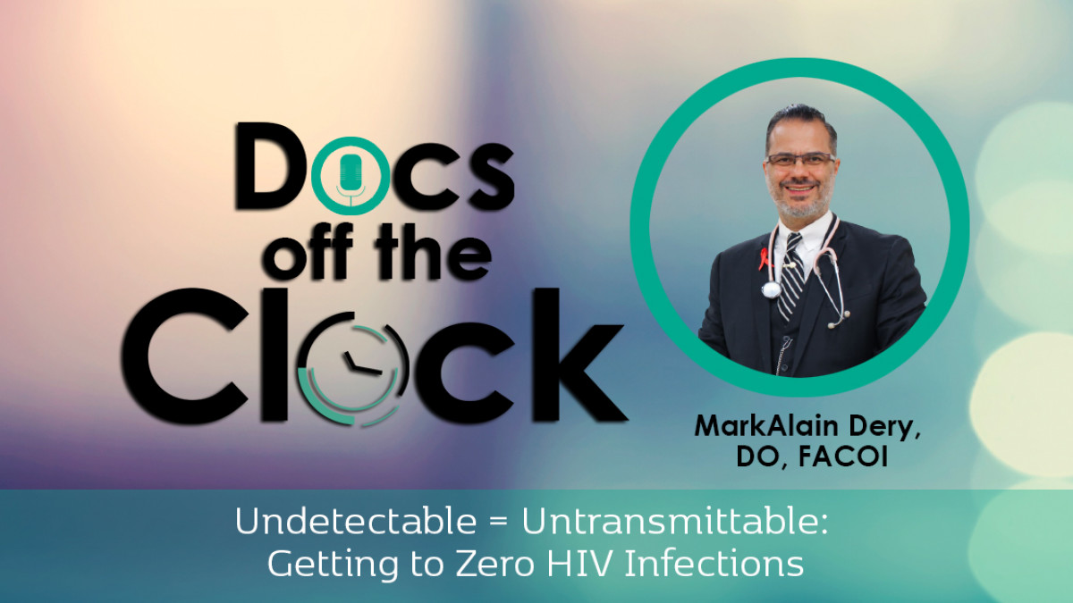 Undetectable = Untransmittable: Getting to Zero HIV Infections