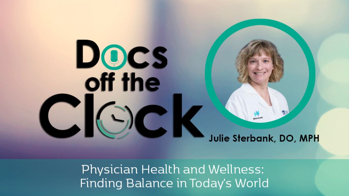 Physician Health and Wellness: Finding Balance in Today's World